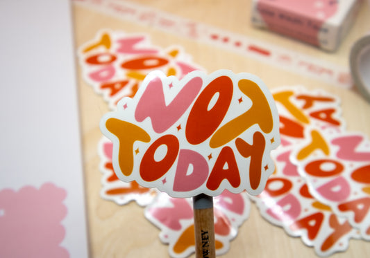 Not Today Sticker