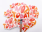 Not Today Sticker